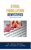  Dr. Ankita Kashyap et  Prof. Krishna N. Sharma - Atrial Fibrillation Demystified: Doctor's Secret Guide.