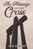  Carl Vincent - The Message of the Cross.