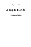  Nathanial John - A Trip to Florida - Exploration, #2.