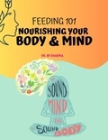 Dr. BP Sharma - Feeding 101: Nourishing Your Body and Mind.