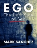  Mark Sanchez - Ego The Dark Side of Self.