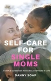  Danny Soap - Self-care For Single Moms.