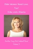  Dirk Caldwell - Older Women need Love, too! Erika visits Atlanta - Dirk Caldwell Romantic Erotic Novels, #5.
