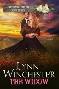  Lynn Winchester - The Widow - Dry Bayou Brides, #3.