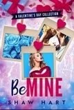  Shaw Hart - Be Mine: A Holiday Collection - Holiday Hearts, #1.