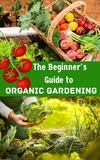  Ruchini Kaushalya - The Beginner's Guide to Organic Gardening.