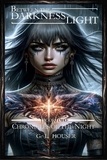  G. L. Houser - Between The Darkness And The Light Book Two - CHRONICLES OF THE NIGHT, #2.
