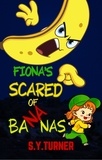  S.Y.Turner - Fiona Is Scared of Bananas - FUN BOOKS, #1.