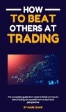 Mark Shaw - How To Beat Others At Trading.