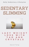  David Teng - Sedentary Slimming: Lazy Weight Loss with Tao and Crystals.
