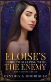  Cynthia A. Rodriguez - Eloise's Guide to Sleeping with the Enemy: An Enemies to Lovers Small-town Romance - The Guiding Series, #4.