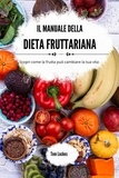  Tom Lockes - Il manuale della dieta fruttariana.