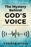  George Mfula - The Mystery Behind God's Voice.