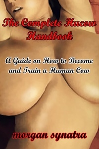  Morgan Synatra - The Complete Hucow Handbook.