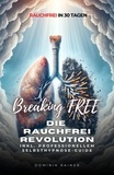  Dominik Rainer - Breaking Free: Die Rauchfrei Revolution.