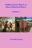  Zemelak Goraga - Children Stories Based on African Historical Places.