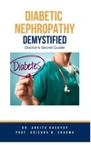  Dr. Ankita Kashyap et  Prof. Krishna N. Sharma - Diabetic Nephropathy Demystified: Doctor's Secret Guide.