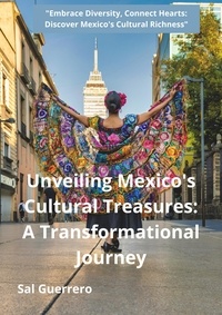  Salvador Guerrero - Unveiling Mexico's Cultural Treasures: A Transformational Journey.