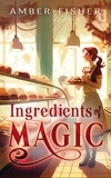  Amber Fisher - Ingredients of Magic.