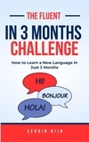  SERGIO RIJO - The Fluent in 3 Months Challenge: How to Learn a New Language in Just 3 Months.