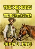  John J. Law - The Memoirs of the Bounty Hunter.