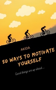  Akida - 50 Ways To Motivate Yourself.