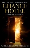  Christopher Gorham Calvin - Chance Hotel: Under New Management - The Chance Hotel Series, #2.