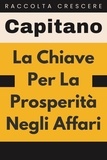  Capitano Edizioni - La Chiave Per La Prosperità Negli Affari - Raccolta Negozi, #12.