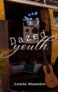  Leticia Monteiro - Dazed Youth - Dazed Youth, #1.