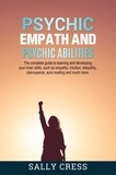  Sally Cress - Psychic Empath and Psychic Abilities: The Complete Guide to Learning and Developing Your Inner Skills Such as Empath, Intuition, Telepathy, Clairvoyance, Aura Reading and Much More - Self-help, #4.