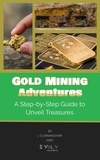  J. Cunningham et  EVOLV eAcademy - Gold Mining Adventures: A Step-by-Step Guide to Unveil Treasures.