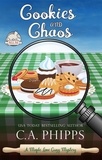  C. A. Phipps - Cookies and Chaos - Maple Lane Mysteries.
