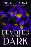  Nicole York - Devoted to the Dark - Dancing with the Devil, #2.