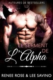  Renee Rose et  Lee Savino - Le Serment de l’Alpha - Alpha Bad Boys, #15.
