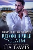  Lia Davis - Reconcilable Claim - Wolves of Kelmount Ranch, #1.