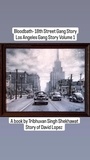  Tribhuvan et  Tribhuvan Singh Shekhawat - Bloodbath - 18th Street Gang Story - Los Angeles Gang Stories, #1.