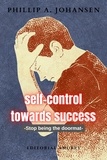  Phillip A. Johansen - Self-Control Towards Success.