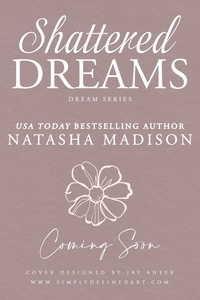  Natasha Madison - Shattered Dreams - dream series, #1.