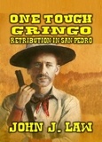 John J. Law - One Tough Gringo - Retribution in San Pedro.
