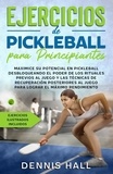  Dennis Hall - Ejercicios de Pickleball para principiantes.