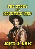 John J. Law - The Story Of A Mountain Man.