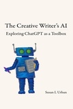 Susan L Urban - The Creative Writer’s AI: Exploring ChatGPT as a Toolbox.