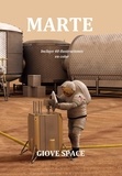  Giove Space - MARTE: Cómo es, cómo viajar hasta él, y cómo vivir en el planeta rojo.
