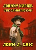  John J. Law - Johnny Napier - The Gambling Gun.