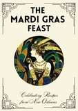  Coledown Kitchen - The Mardi Gras Feast: Celebratory Recipes from New Orleans.