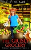  Chynna Pace - The Grisly Grocery - The Sally and Sherlock Mysteries, #3.