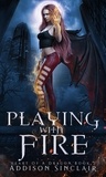  Addison Sinclair - Playing With Fire - Heart Of A Dragon, #2.