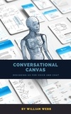  William Webb - Conversational Canvas: Designing UX for Voice and Chat.