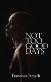 Francisca Amarh - Not Too Good Days.