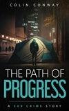 Colin Conway - The Path of Progress - The 509 Crime Stories, #13.